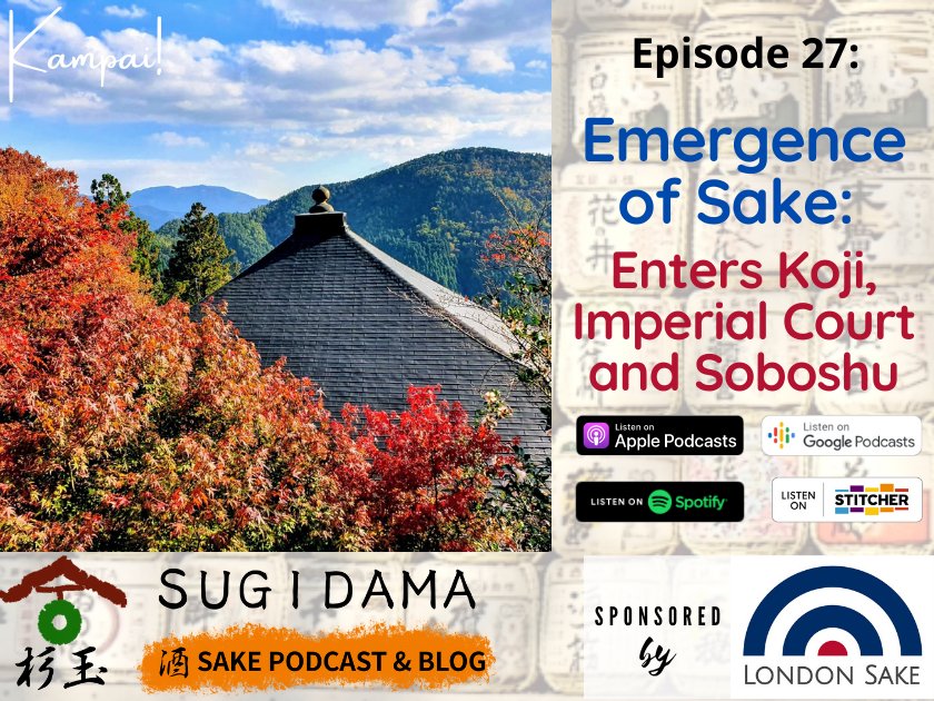 You are currently viewing Emergence of Sake Series: Enters Koji, Imperial Court and Soboshu